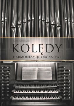 Kolędy. Harmonizacje organowe (spirala) - Paweł Piotrowski