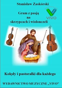 Kolędy i pastorałki dla każdego - Gram z pasją na - Stanisław Zaskórski
