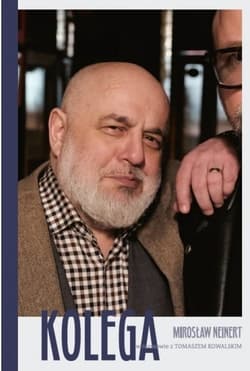 Kolega. Mirosław Neinert w rozmowie z Tomaszem Kowalskim - Tomasz Kowalski
