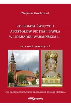 Kolegiata Świętych Apostołów Piotra i Pawła w Lidzbarku Warmińskim - Zbigniew Grochowski