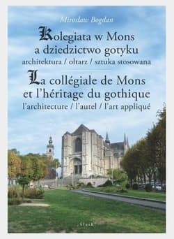 Kolegiata w Mons a dziedzictwo gotyku - Bogdan Mirosław