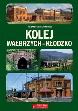 Kolej Wałbrzych-Kłodzko - Dominas Przemysław