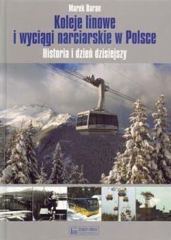 Koleje linowe i wyciągi narciarskie w Polsce - Baran Marek