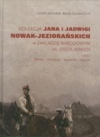 Kolekcja Jana i Jadwigi Nowak-Jeziorańskich...cz.1 - Machnik Leszek, Długajczyk Beata