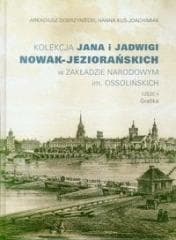 Kolekcja Jana i Jadwigi Nowak-Jeziorańskich...cz.2 - Dobrzyniecki Arkadiusz, Kuś-Joachimiak Hanna