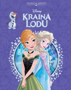 Kolekcja marzeń. Disney Kraina Lodu - Praca zbiorowa