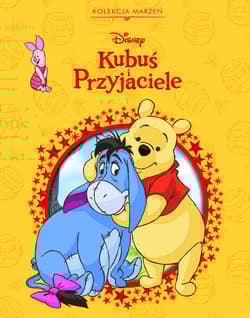 Kolekcja marzeń. Disney Kubuś i przyjaciele - Praca zbiorowa