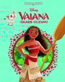 Kolekcja marzeń. Disney Vaiana. Skarb oceanu - Opracowanie Zbiorowe