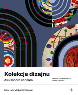 Kolekcje dizajnu - Aleksandra Koperda
