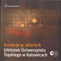 Kolekcje w zbiorach bibliotek Uniwer. Śląskiego - Maria Kycler, Bogumiła Warząchow, Dariusz Pawelec