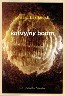 Kolizyjny boom Nowe tezy o świecie i o dziele sztuki