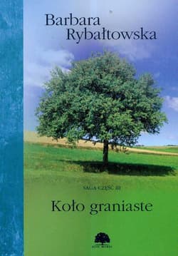 Koło graniaste Saga część 3 - Barbara Rybałtowska