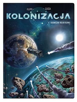 Kolonizacja Tom 1 Kosmiczni rozbitkowie - Denis-Pierre  Filippi, Vincenzo  Cucca