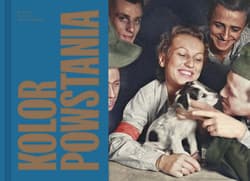 Kolor Powstania. 100 najważniejszych fotografii walczącej Warszawy