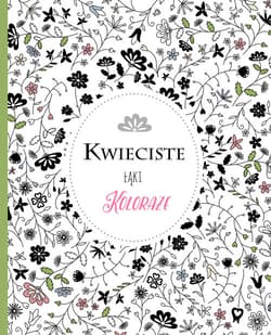Koloraże Kwieciste łąki - Opracowanie Zbiorowe