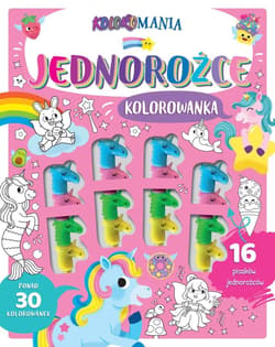 Koloromania. Jednorożce. Kolorowanka - Praca zbiorowa