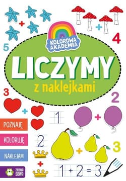 Kolorowa Akademia Liczymy z naklejkami - Opracowanie Zbiorowe