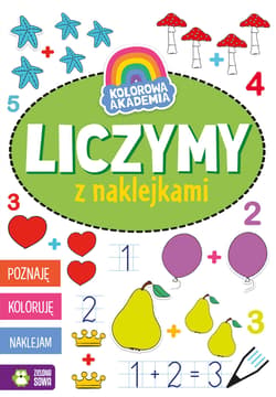 Kolorowa Akademia Liczymy z naklejkami - Opracowanie Zbiorowe