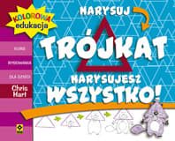 Kolorowa edukacja Narysuj trójkąt Narysujesz wszystko - Chris Hart
