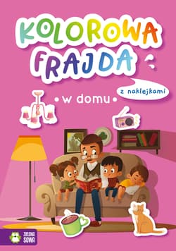 Kolorowa frajda W domu - Opracowanie Zbiorowe