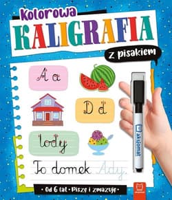 Kolorowa kaligrafia z pisakiem Piszę i zmazuję od 6 lat - Anna Podgórska