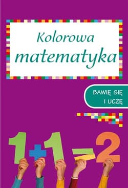 Kolorowa matematyka. Zeszyt 1