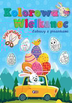 Kolorowa Wielkanoc Zabawy z pisankami - Opracowanie Zbiorowe