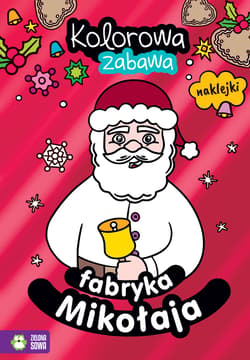 Kolorowa zabawa Fabryka Mikołaja - Opracowanie Zbiorowe