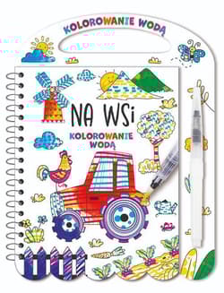 Kolorowanie wodą. Na wsi - Praca zbiorowa