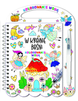 Kolorowanie wodą. W krainie baśni