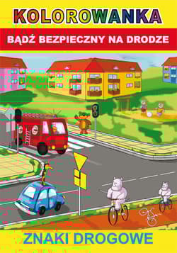 Kolorowanka Bądź bezpieczny na drodze Znaki drogowe - Smaza Anna