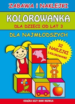 Kolorowanka dla dzieci od lat 3. Dla najmłodszych 32 naklejki i kolorowanki - Beata Guzowska