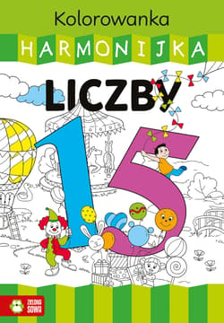 Kolorowanka harmonijka. Liczby - Opracowanie Zbiorowe