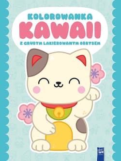 Kolorowanka Kawaii z grubym lakierowanym obrysem. Kot - Opracowanie Zbiorowe