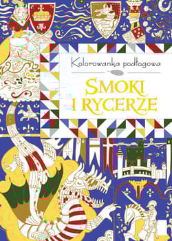 Kolorowanka podłogowa. Smoki i rycerze