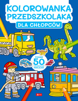 Kolorowanka przedszkolaka. Dla chłopców - Opracowanie Zbiorowe