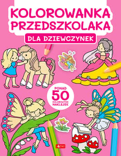 Kolorowanka przedszkolaka. Dla dziewczynek - Opracowanie Zbiorowe