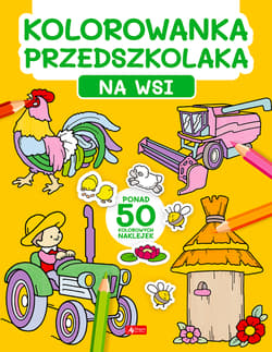 Kolorowanka przedszkolaka. Na wsi - Opracowanie Zbiorowe