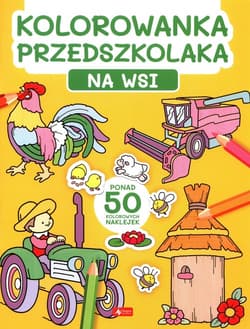 Kolorowanka przedszkolaka. Na wsi - Opracowanie Zbiorowe