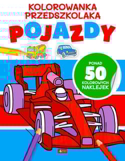 Kolorowanka przedszkolaka Pojazdy - Opracowanie Zbiorowe