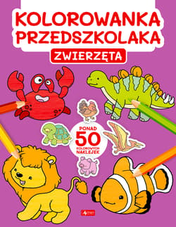 Kolorowanka przedszkolaka. Zwierzęta - Opracowanie Zbiorowe