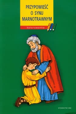 Kolorowanka. Przypowieść o synu marnotrawnym - Joanna Wilkonska