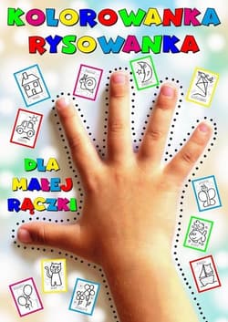 Kolorowanka rysowanka dla małej rączki - Praca zbiorowa