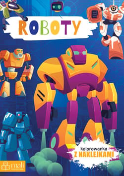 Kolorowanka z naklejkami. Roboty - Opracowanie Zbiorowe