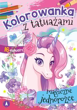 Kolorowanka z tatuażami Magiczne jednorożce - Praca zbiorowa