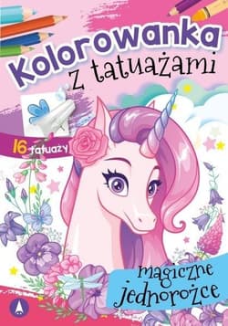 Kolorowanka z tatuażami Magiczne jednorożce - Praca zbiorowa