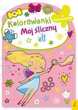 Kolorowanka z wykrojnikiem Mój śliczny elf - Opracowanie Zbiorowe