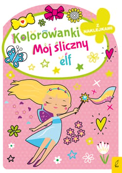 Kolorowanka z wykrojnikiem Mój śliczny elf - Opracowanie Zbiorowe