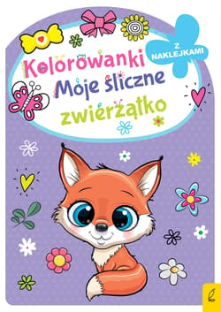 Kolorowanka z wykrojnikiem Moje śliczne zwierzątko - Opracowanie Zbiorowe