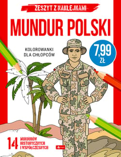 Kolorowanki dla chłopców Mundur polski - Opracowanie Zbiorowe